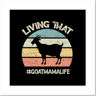 Living That Goat Mama Life Mother'S Day Goat Posters and Art